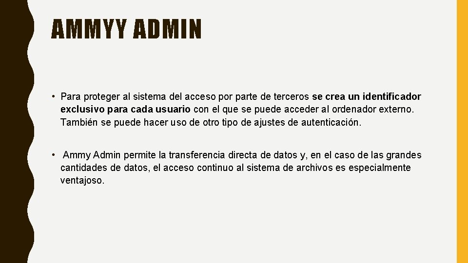 AMMYY ADMIN • Para proteger al sistema del acceso por parte de terceros se