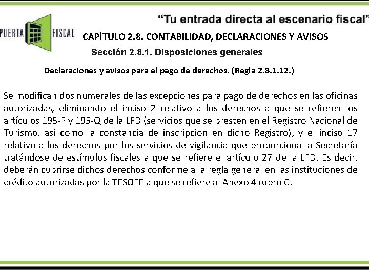 CAPÍTULO 2. 8. CONTABILIDAD, DECLARACIONES Y AVISOS Sección 2. 8. 1. Disposiciones generales Declaraciones