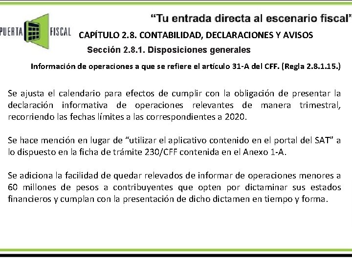 CAPÍTULO 2. 8. CONTABILIDAD, DECLARACIONES Y AVISOS Sección 2. 8. 1. Disposiciones generales Información