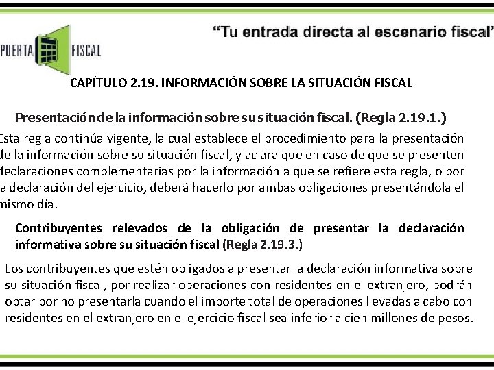 CAPÍTULO 2. 19. INFORMACIÓN SOBRE LA SITUACIÓN FISCAL Presentación de la información sobre su