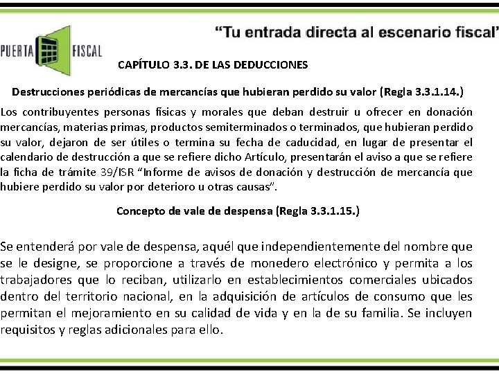 CAPÍTULO 3. 3. DE LAS DEDUCCIONES Destrucciones periódicas de mercancías que hubieran perdido su