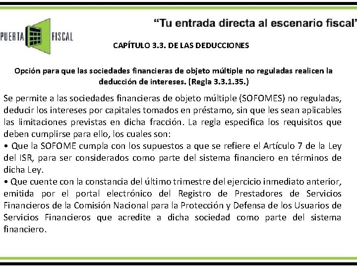 CAPÍTULO 3. 3. DE LAS DEDUCCIONES Opción para que las sociedades financieras de objeto