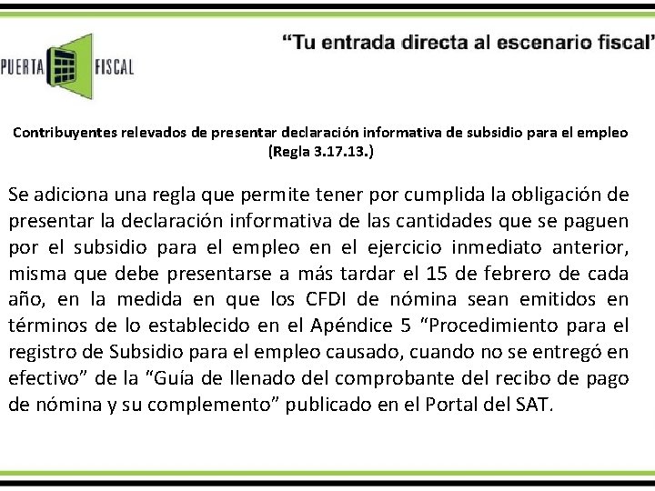 Contribuyentes relevados de presentar declaración informativa de subsidio para el empleo (Regla 3. 17.