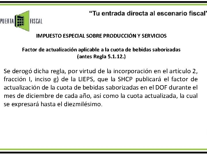 IMPUESTO ESPECIAL SOBRE PRODUCCIÓN Y SERVICIOS Factor de actualización aplicable a la cuota de