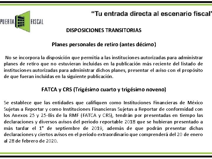 DISPOSICIONES TRANSITORIAS Planes personales de retiro (antes décimo) No se incorpora la disposición que