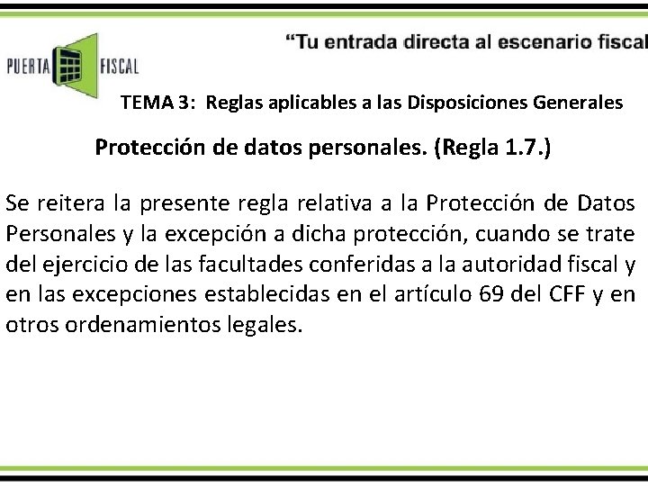 TEMA 3: Reglas aplicables a las Disposiciones Generales Protección de datos personales. (Regla 1.
