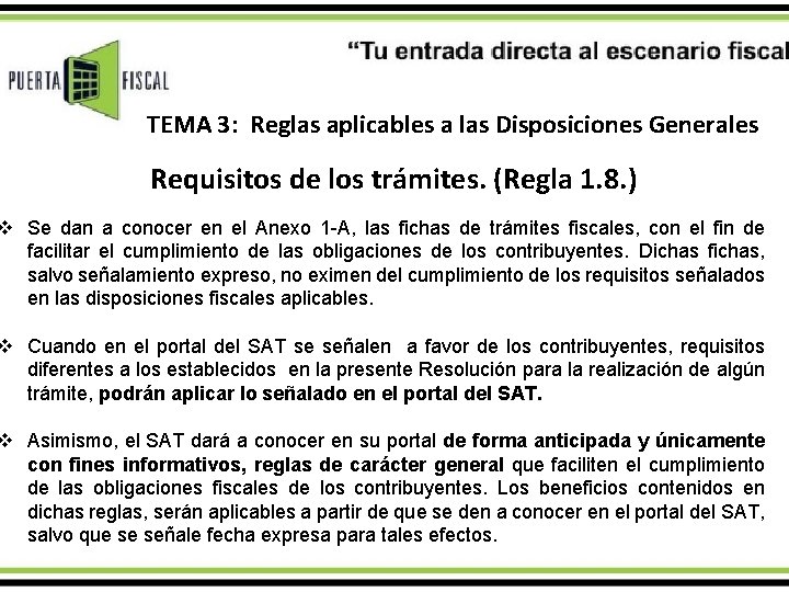 TEMA 3: Reglas aplicables a las Disposiciones Generales Requisitos de los trámites. (Regla 1.