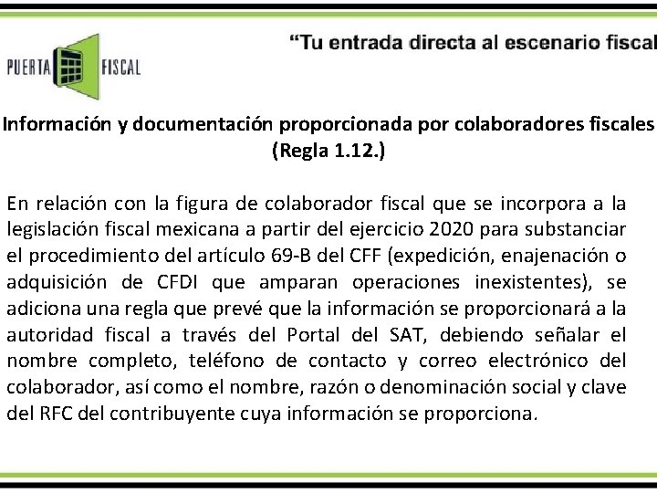 Información y documentación proporcionada por colaboradores fiscales (Regla 1. 12. ) En relación con