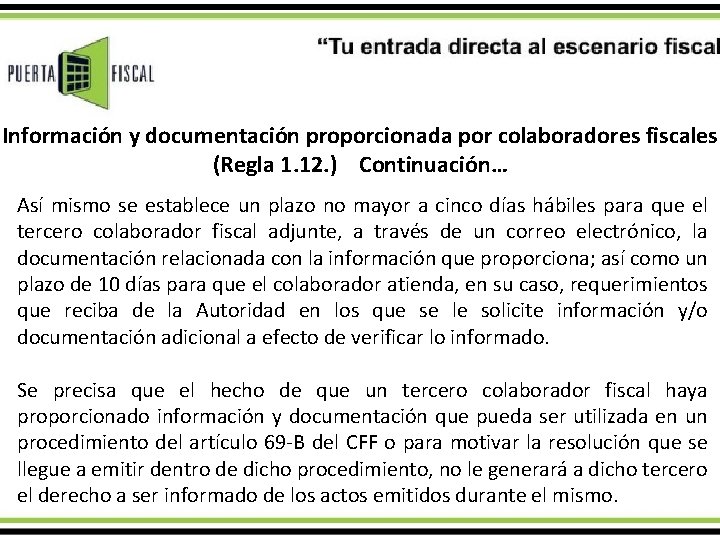 Información y documentación proporcionada por colaboradores fiscales (Regla 1. 12. ) Continuación… Así mismo