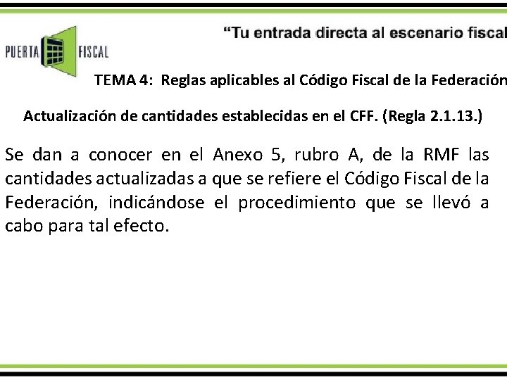 TEMA 4: Reglas aplicables al Código Fiscal de la Federación Actualización de cantidades establecidas
