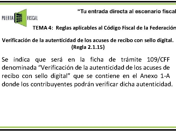 TEMA 4: Reglas aplicables al Código Fiscal de la Federación Verificación de la autenticidad