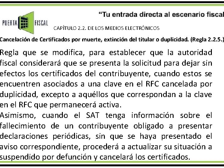 CAPÍTULO 2. 2. DE LOS MEDIOS ELECTRÓNICOS Cancelación de Certificados por muerte, extinción del