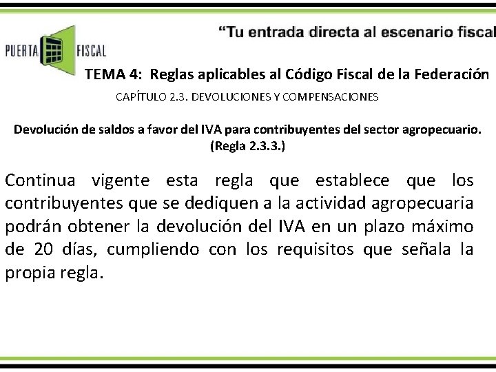 TEMA 4: Reglas aplicables al Código Fiscal de la Federación CAPÍTULO 2. 3. DEVOLUCIONES