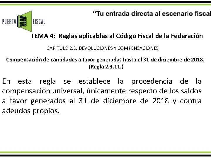 TEMA 4: Reglas aplicables al Código Fiscal de la Federación CAPÍTULO 2. 3. DEVOLUCIONES