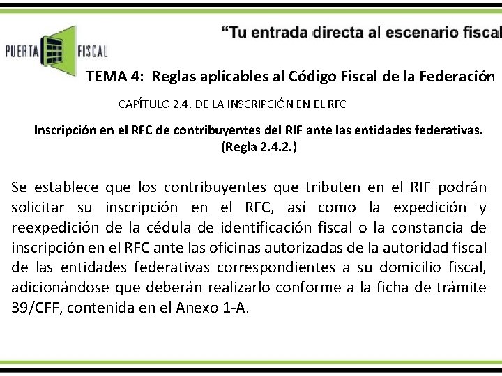 TEMA 4: Reglas aplicables al Código Fiscal de la Federación CAPÍTULO 2. 4. DE