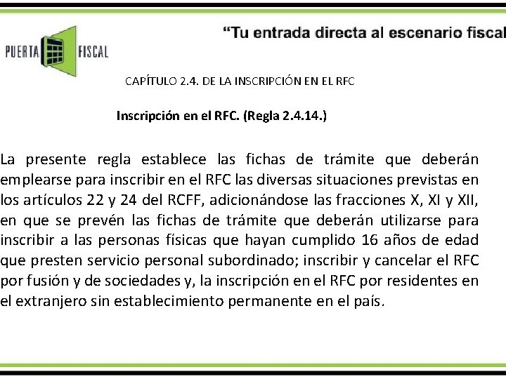 CAPÍTULO 2. 4. DE LA INSCRIPCIÓN EN EL RFC Inscripción en el RFC. (Regla