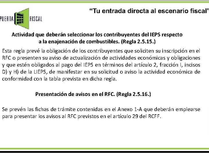 Actividad que deberán seleccionar los contribuyentes del IEPS respecto a la enajenación de combustibles.