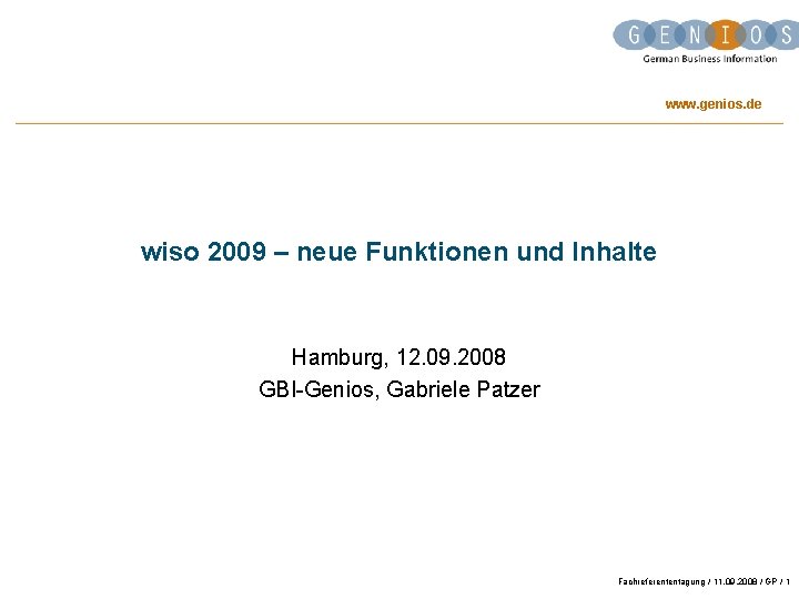 www. genios. de wiso 2009 – neue Funktionen und Inhalte Hamburg, 12. 09. 2008