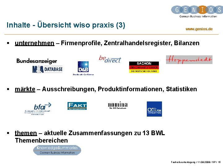 Inhalte - Übersicht wiso praxis (3) www. genios. de § unternehmen – Firmenprofile, Zentralhandelsregister,