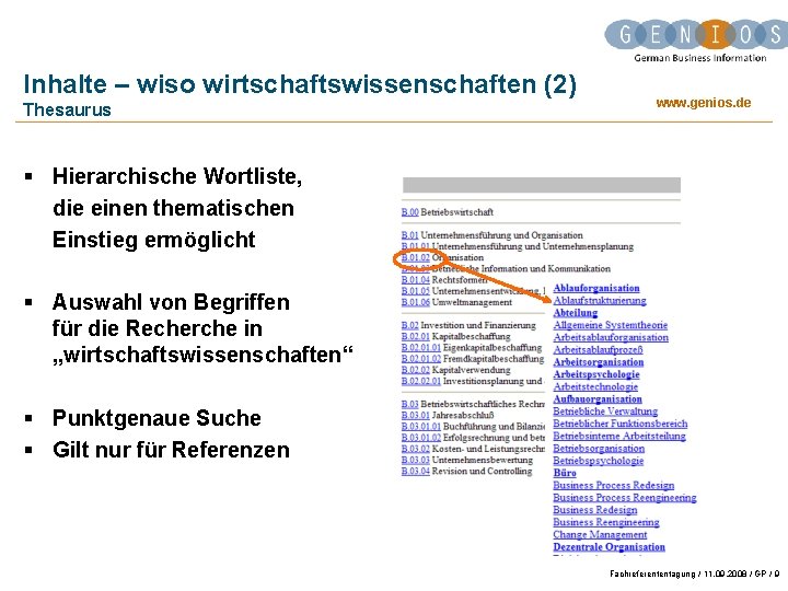 Inhalte – wiso wirtschaftswissenschaften (2) Thesaurus www. genios. de § Hierarchische Wortliste, die einen