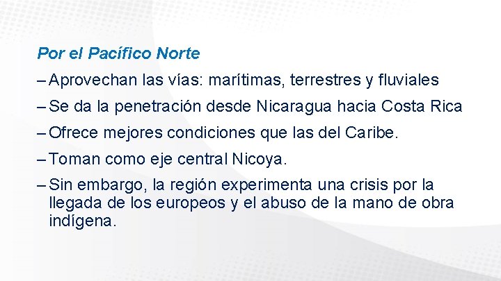 Por el Pacífico Norte – Aprovechan las vías: marítimas, terrestres y fluviales – Se