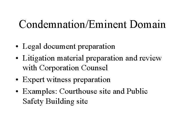 Condemnation/Eminent Domain • Legal document preparation • Litigation material preparation and review with Corporation