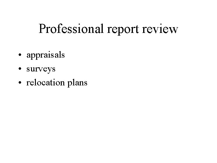 Professional report review • appraisals • surveys • relocation plans 