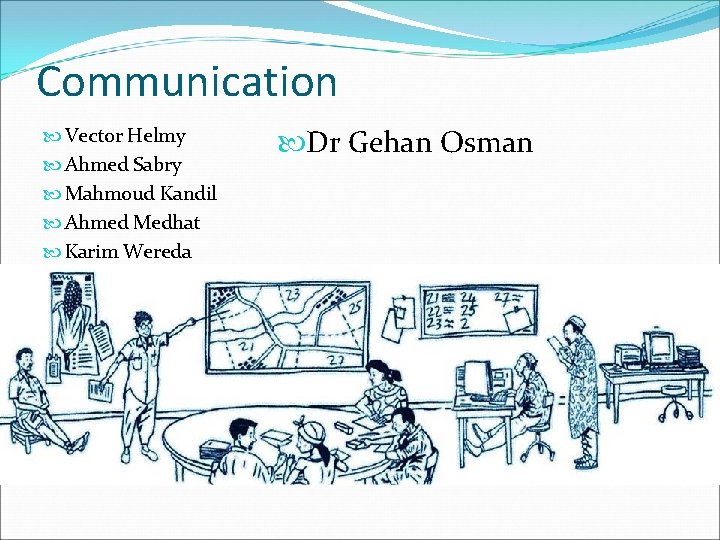 Communication Vector Helmy Ahmed Sabry Mahmoud Kandil Ahmed Medhat Karim Wereda Dr Gehan Osman