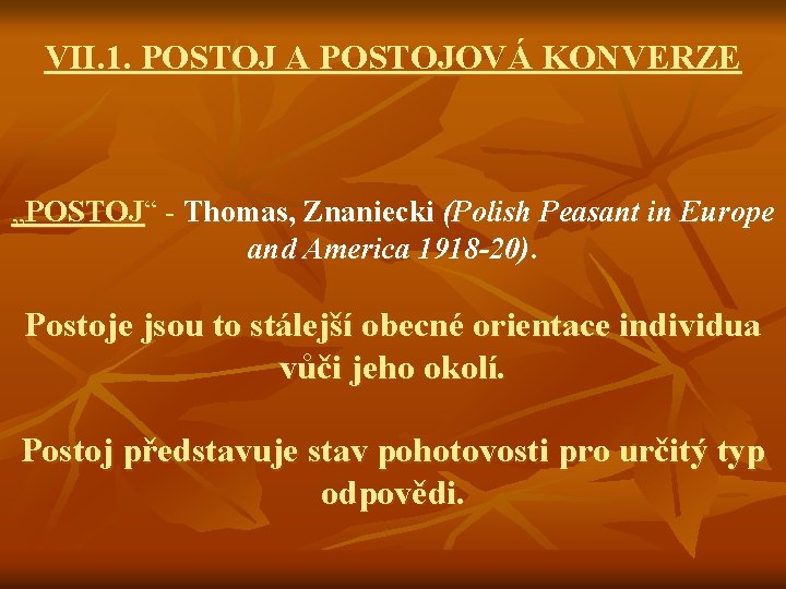 VII. 1. POSTOJ A POSTOJOVÁ KONVERZE „POSTOJ“ - Thomas, Znaniecki (Polish Peasant in Europe