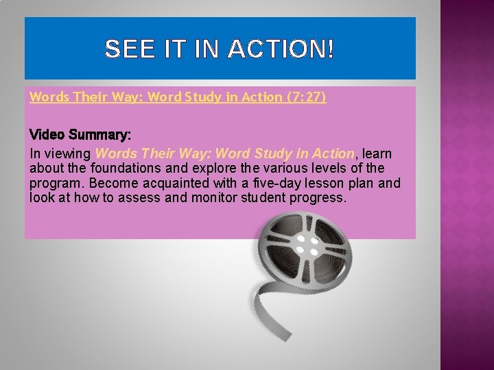 SEE IT IN ACTION! Words Their Way: Word Study in Action (7: 27) Video