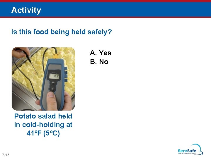 Activity Is this food being held safely? A. Yes B. No Potato salad held