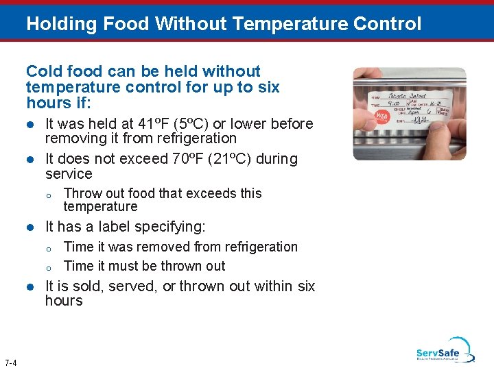 Holding Food Without Temperature Control Cold food can be held without temperature control for