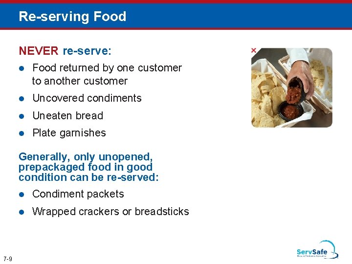 Re-serving Food NEVER re-serve: l Food returned by one customer to another customer l