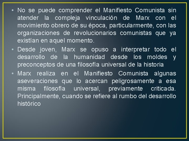  • No se puede comprender el Manifiesto Comunista sin atender la compleja vinculación