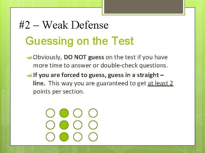 #2 – Weak Defense Guessing on the Test Obviously, DO NOT guess on the