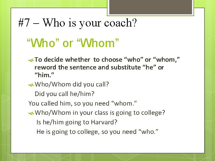 #7 – Who is your coach? “Who” or “Whom” To decide whether to choose