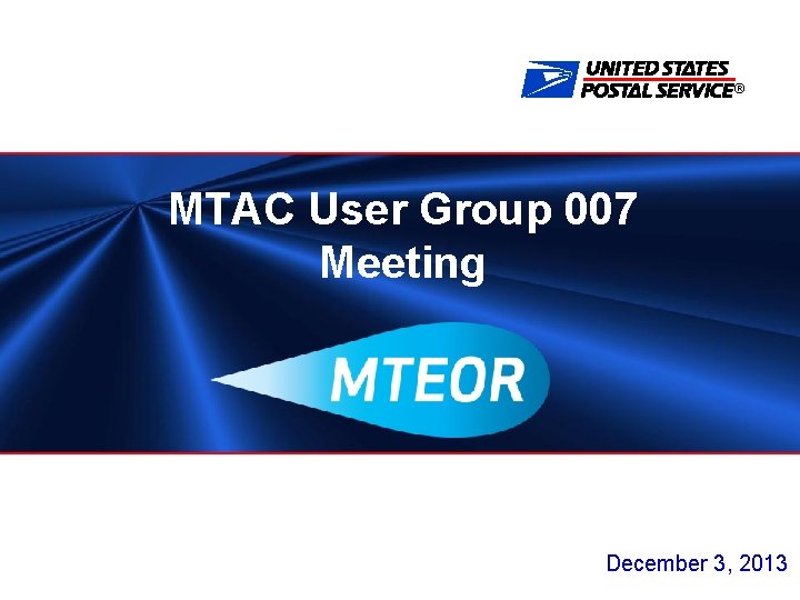 ® MTAC User Group 007 Meeting December 3, 2013 