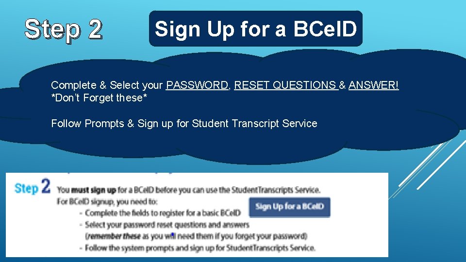 Step 2 Sign Up for a BCe. ID Complete & Select your PASSWORD, RESET