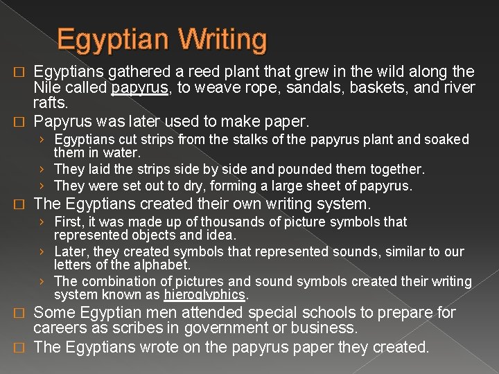 Egyptian Writing Egyptians gathered a reed plant that grew in the wild along the