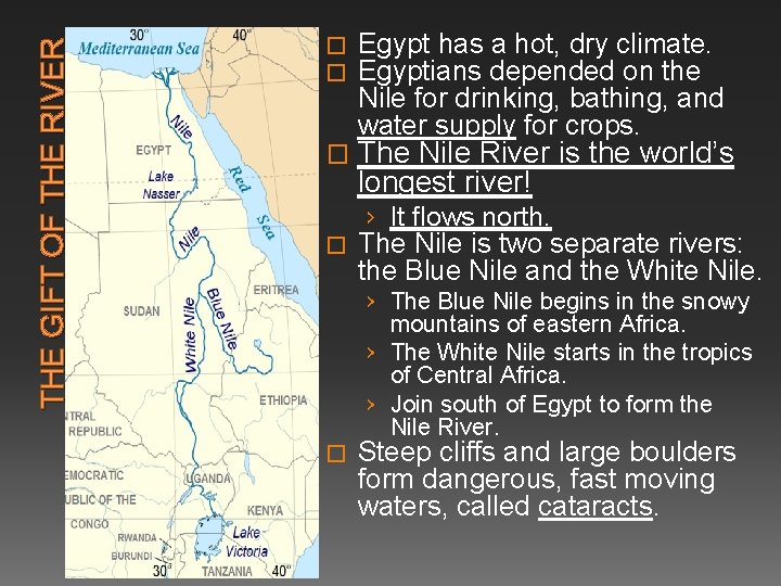 THE GIFT OF THE RIVER � � � Egypt has a hot, dry climate.