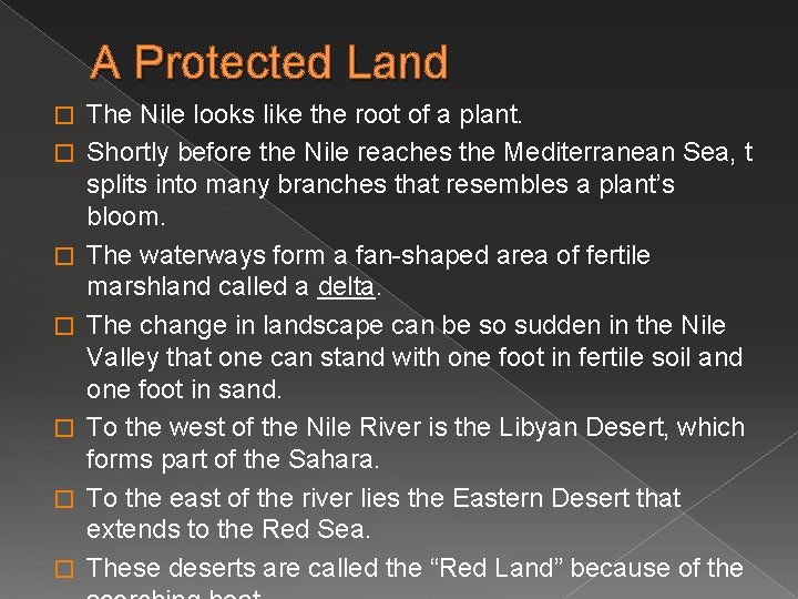 A Protected Land � � � � The Nile looks like the root of