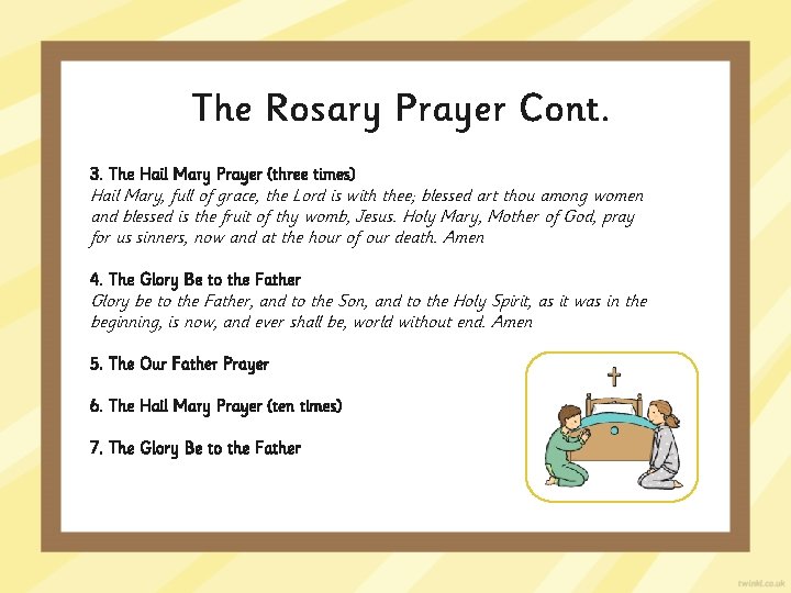 The Rosary Prayer Cont. 3. The Hail Mary Prayer (three times) Hail Mary, full