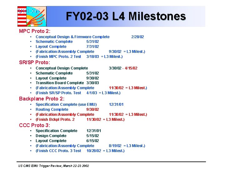 FY 02 -03 L 4 Milestones MPC Proto 2: • • • Conceptual Design