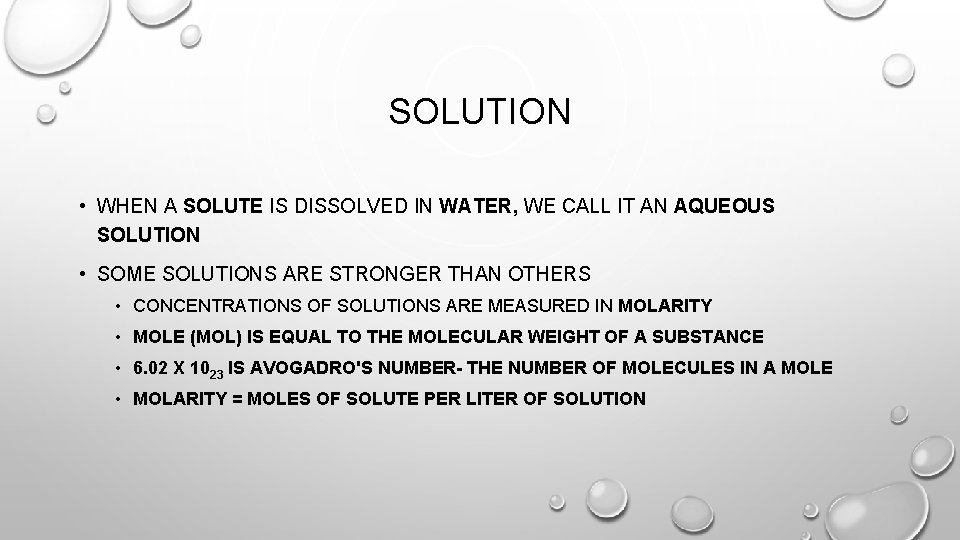 SOLUTION • WHEN A SOLUTE IS DISSOLVED IN WATER, WE CALL IT AN AQUEOUS