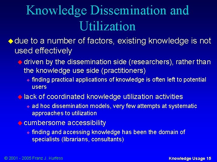 Knowledge Dissemination and Utilization u due to a number of factors, existing knowledge is