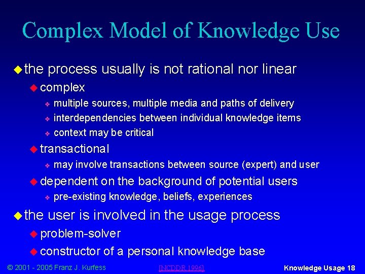 Complex Model of Knowledge Use u the process usually is not rational nor linear