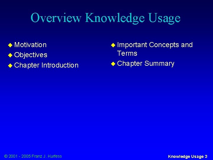 Overview Knowledge Usage u Motivation u Important u Objectives Terms u Chapter Summary u