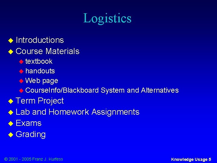 Logistics u Introductions u Course Materials u textbook u handouts u Web page u