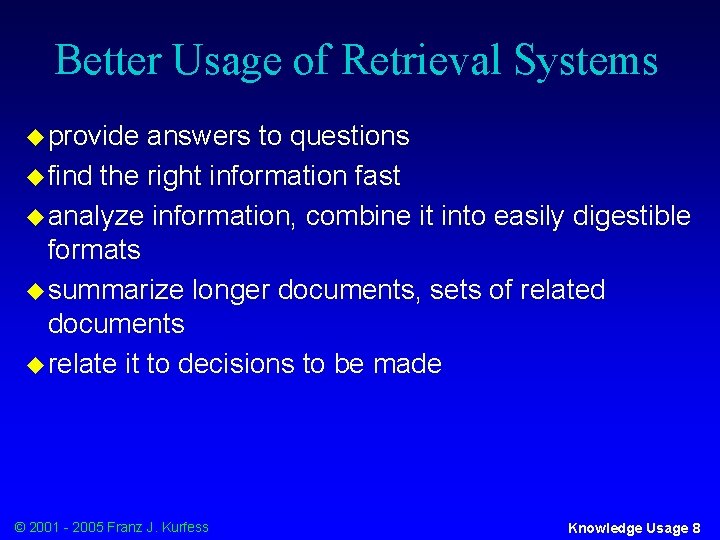 Better Usage of Retrieval Systems u provide answers to questions u find the right