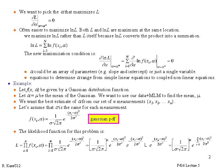 u u We want to pick the a that maximizes L: Often easier to u u We want to pick the a that maximizes L: Often easier to